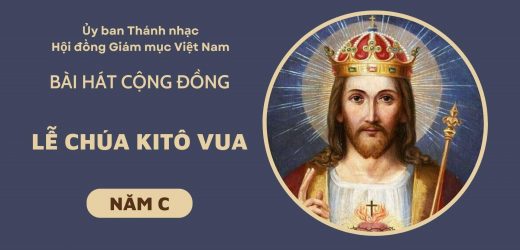 Bài Hát Cộng Đồng Lễ Chúa Kitô Vua Năm C – 2025