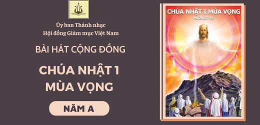 Bài Hát Cộng Đồng Chúa Nhật 1 Mùa Vọng Năm A