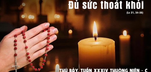 29.11.2025 – Thứ Bảy Tuần XXXIV Thường Niên, Năm C – Đủ Sức Thoát Khỏi (Lc 21,34-36)