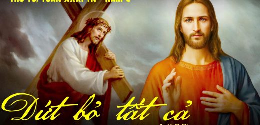 05.11.2025 – Thứ Tư Tuần XXXI Thường Niên – Dứt Bỏ Tất cả (Lc 14,25-33)