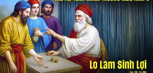 19.11.2025 – Thứ Tư Tuần XXXIII Thường Niên, Năm C – Lo Làm Sinh Lợi (Lc 9,11-28)