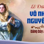 08.12.2025 – Lễ Đức Mẹ Vô Nhiễm Nguyên Tội – Đấng Đầy Ân Sủng (Lc 1,26-38)