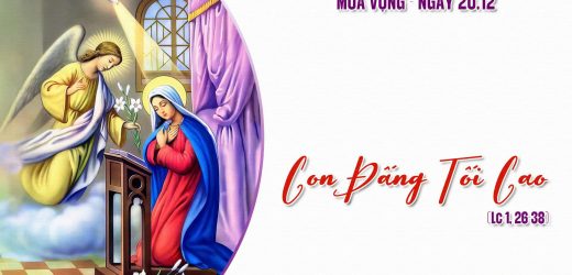 20.12.2025 (Tuần Trước Lễ Giáng Sinh) – Con Đấng Tối Cao (Lc 1,26-38)