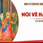 30.12.2025 – Ngày VI Trong Tuần Bát Nhật Giáng Sinh – Nói Về Hài Nhi (Lc 2,36-40)
