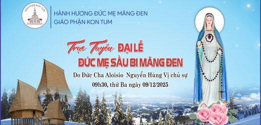 [Trực Tuyến] Đại Lễ Đức Mẹ Sầu Bi Măng Đen (09/12/2025)