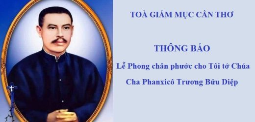 Tòa Giám Mục Cần Thơ – Thông Báo: Thánh Lễ Phong Chân Phước Cho Tôi Tớ Chúa – Cha Phanxicô Trương Bửu Diệp