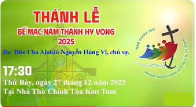 [Video] Thánh Lễ Bế Mạc Năm Thánh Hy Vọng 2025 Tại Giáo Phận Kon Tum
