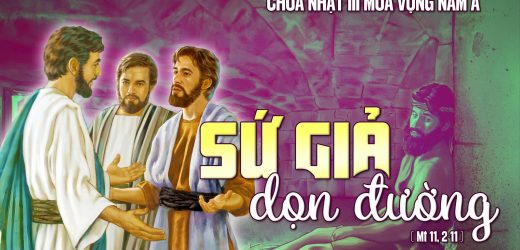 Chúa Nhật III Mùa Vọng, Năm A (14.12.2025) – Sứ Giả Dọn Đường (Mt 11,2-11)