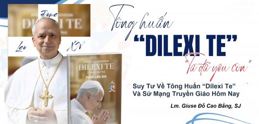 Suy Tư Về Tông Huấn “Dilexi Te” Và Sứ Mạng Truyền Giáo Hôm Nay