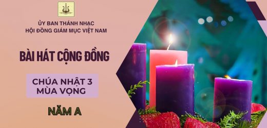 Bài Hát Cộng Đồng Chúa Nhật 3 Mùa Vọng Năm A