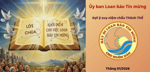 Ủy Ban Loan Báo Tin Mừng Gợi Ý Suy Niệm Chầu Thánh Thể Tháng 01/2026 – Lời Chúa: Khởi Điểm Cho Việc Loan Báo Tin Mừng