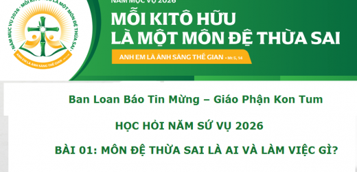 Học Hỏi Năm Sứ Vụ 2026 – Bài 01: Môn Đệ Thừa Sai Là Ai Và Làm Việc Gì?