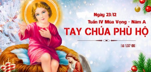23.12.2025 (Tuần Trước Lễ Giáng Sinh) – Tay Chúa Phù Hộ (Lc 1,57-66)