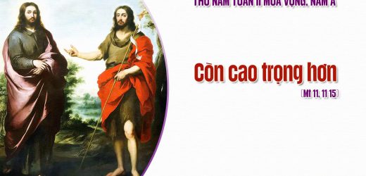 11.12.2025 – Thứ Năm Tuần II Mùa Vọng, Năm A – Còn Cao Trọng Hơn (Mt 11,11-15)