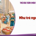 12.12.2025 – Thứ Sáu Tuần II Mùa Vọng, Năm A – Như Trẻ Ngoài Chợ (Mt 11,16-19)