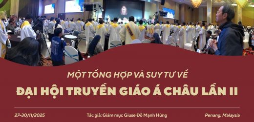 Một Tổng Hợp Và Suy Tư Về Đại Hội Truyền Giáo Á Châu Tại Penang, Malaysia Từ Ngày 27-30/11/2025