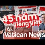 45 Năm Tiếng Việt Hiện Diện Tại Radio Vatican – Vatican News Phục Vụ Người Công Giáo Việt