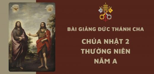 Bài Giảng Đức Thánh Cha – Chúa Nhật 2 Thường Niên Năm A