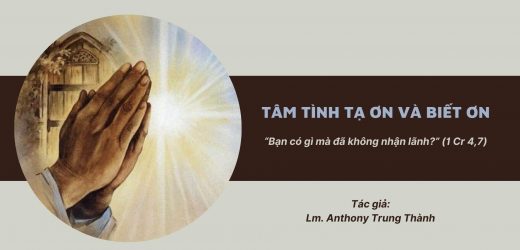 Tâm Tình Tạ Ơn Và Biết Ơn – “Bạn Có Gì Mà Đã Không Nhận Lãnh?” (1 Cr 4,7)