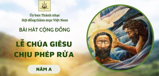 Bài Hát Cộng Đồng Lễ Chúa Giêsu Chịu Phép Rửa Năm A