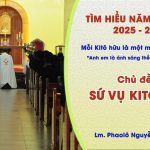 Tìm Hiểu Năm Mục Vụ 2025-2026: Mỗi Kitô Hữu Là Một Môn Đệ Thừa Sai – Sứ Vụ Kitô Hữu