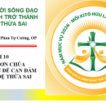 Học Hỏi Năm Sứ Vụ 2026 – Bài 10. Cầu Xin Ơn Chúa Thánh Thần Để Can Đảm Làm Môn Đệ Thừa Sai