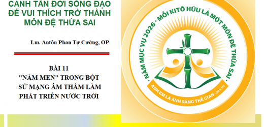 Học Hỏi Năm Sứ Vụ 2026 – Bài 11. “Nắm Men” Trong Bột, Sứ Mạng Âm Thầm Làm Phát Triển Nước Trời