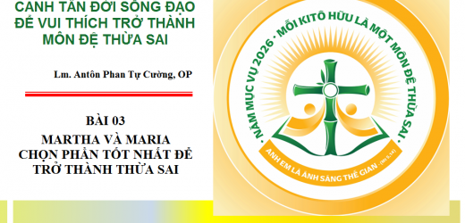 Canh Tân Đời Sống Đạo. Bài 03: Martha Và Maria  Chọn Phần Tốt Nhất Để Trở Thành Thừa Sai