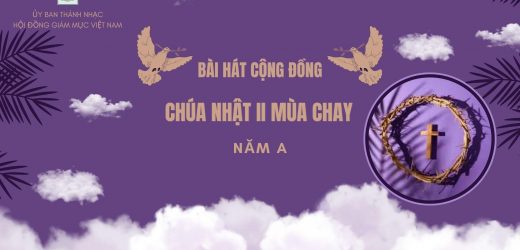 Bài Hát Cộng Đồng Lễ Chúa Nhật 2 Mùa Chay – Năm A Ngày 01/03/2026