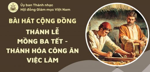 Bài Hát Cộng Đồng Lễ Mồng 3 Tết Bính Ngọ – Thánh Hóa Công Ăn Việc Việc Làm, Ngày 19/02/2026