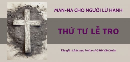 Thứ Tư Lễ Tro – Man-na Cho Người Lữ Hành
