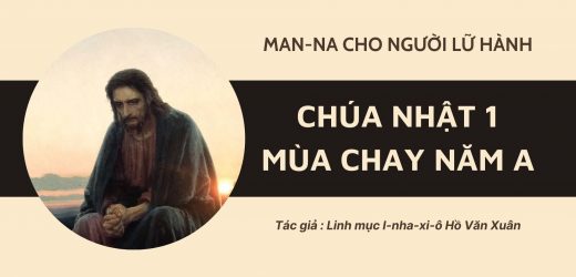 Chúa Nhật 1 Mùa Chay Năm A – Man-na Cho Người Lữ Hành