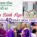 Xuân Bính Ngọ – Khởi Đầu 40 Ngày Mùa Chay 2026 – Nhịp Sống Giáo Hội Việt Nam Số 62 (16/02/2026 – 23/02/2026)