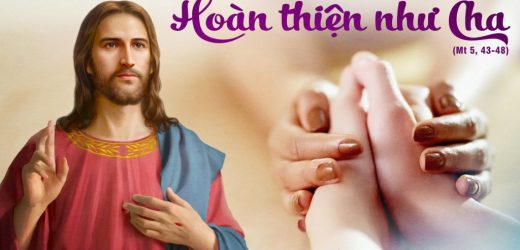 28.02.2026 – Thứ Bảy Tuần I Mùa Chay, Năm A – Hoàn Thiện Như Cha (Mt 5,43-48)