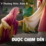 09.02.2026 – Thứ Hai Tuần V Thường Niên, Năm A – Được Chạm Đến Người (Mc 6,53-56)