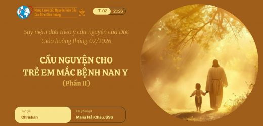 Cầu Nguyện Cho Trẻ Em Mắc Bệnh Nan Y – Suy Niệm dựa Theo ý Cầu Nguyện Của Đức Giáo Hoàng Tháng 02/2026 Phần II