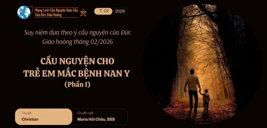 Cầu Nguyện Cho Trẻ Em Mắc Bệnh Nan Y – Suy Niệm dựa Theo Ý Cầu Nguyện Của Đức Giáo Hoàng Tháng 02/2026 Phần I