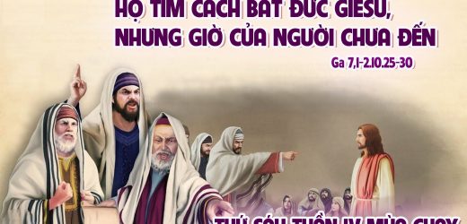 20.03.2026 – Thứ Sáu Tuần IV Mùa Chay, Năm A – Giờ Người Chưa Đến (Ga 7,1-2.10.25-30)