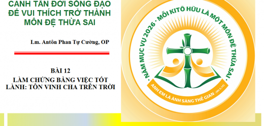 Học Hỏi Năm Sứ Vụ 2026 – Bài 12. Làm Chứng Bằng Việc Tốt Lành: Tôn Vinh Cha Trên Trời