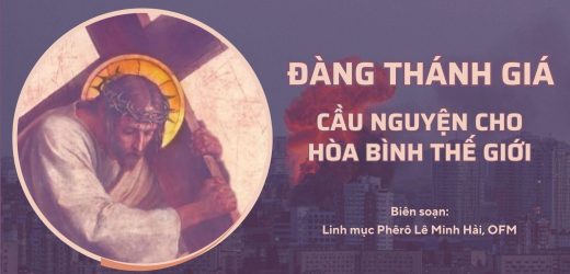 Suy Niệm Đàng Thánh Giá Cầu Nguyện Cho Hòa Bình Thế Giới