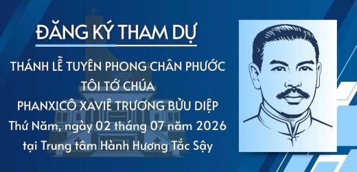 Đăng Ký Tham Dự Thánh Lễ Tuyên Phong Chân Phước Tôi Tớ Chúa Phanxicô Xaviê Trương Bửu Diệp