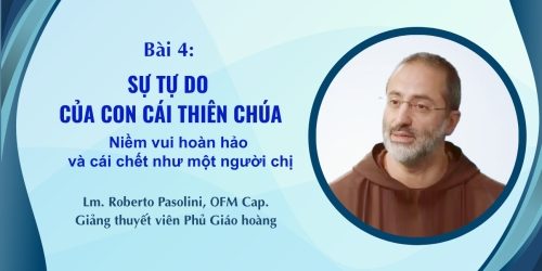 Tĩnh Tâm Giáo Triều Mùa Chay 2026 – Bài 4: Sự Tự Do Của Con Cái Thiên Chúa