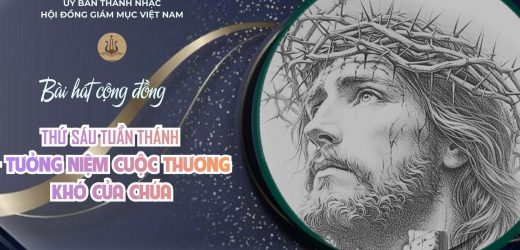 Bài Hát Cộng Đồng Thứ Sáu Tuần Thánh – Tưởng Niệm Cuộc Thương Khó Của Chúa, Ngày 03/4/2026