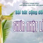 Bài Hát Cộng Đồng Chúa Nhật Lễ Lá – Năm A Ngày 29/3/2026