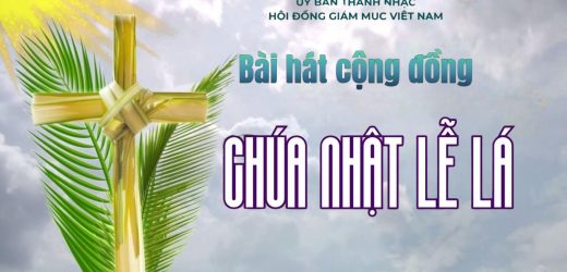 Bài Hát Cộng Đồng Chúa Nhật Lễ Lá – Năm A Ngày 29/3/2026