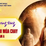 Bài Hát Cộng Đồng Lễ Chúa Nhật 5 Mùa Chay – Năm A Ngày 22/3/2026