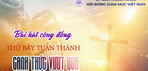 Bài Hát Cộng Đồng Thứ Bảy Tuần Thánh – Canh Thức Vượt Qua Ngày 04/4/2026