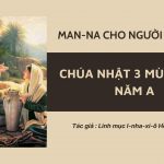 Chúa Nhật 3 Mùa Chay Năm A – Man-na Cho Người Lữ Hành