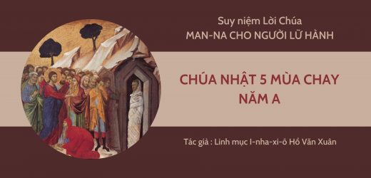 Chúa Nhật 5 Mùa Chay Năm A – Man-na Cho Người Lữ Hành