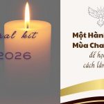 Tài Liệu Mục Vụ Giúp Sống Mùa Chay 2026 Của Bộ Phát Triển Con Người Toàn Diện – Tuần 4